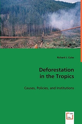 Deforestation in the Tropics by Culas, Richard J.