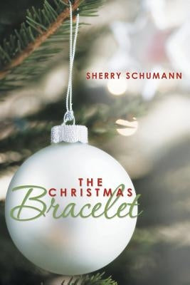 The Christmas Bracelet by Schumann, Sherry