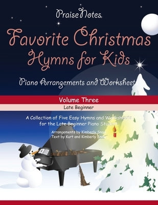 Favorite Christmas Hymns for Kids (Volume 3): A Collection of Five Easy Christmas Hymns for the Early and Late Beginner by Snow, Kurt Alan