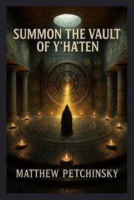 Summon the Vault of Y'ha'ten by Petchinsky, Matthew