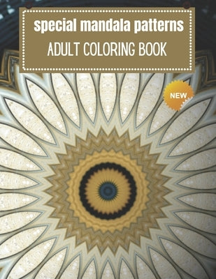 Special Mandala Pattern: Adult coloring book for stress relieving and relaxation by Ntgmi, Agons