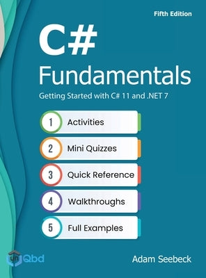 C# Fundamentals - Getting Started with C# 11 and .NET 7 by Seebebeck, Adam