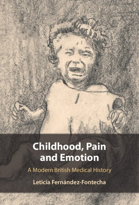 Childhood, Pain and Emotion by Fernández-Fontecha, Leticia