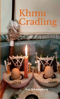 Khmu Cradling: Growing up in northern Laos by Khamphew, Nat