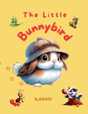 The Little Bunnybird by Anadi, S.
