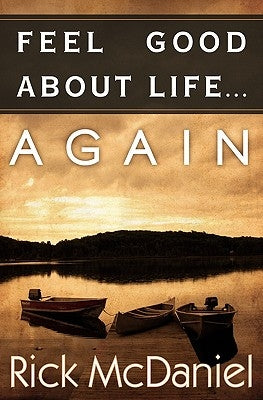 Feel Good About Life... Again by McDaniel, Rick