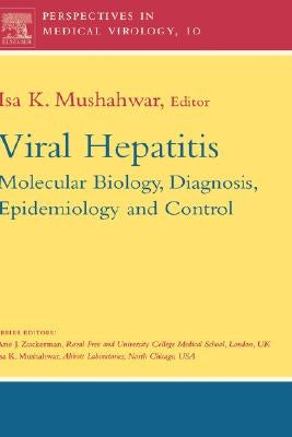 Viral Hepatitis Molecular Biology Diagnosis and Control: Volume 10 by Mushahwar, Isa K.