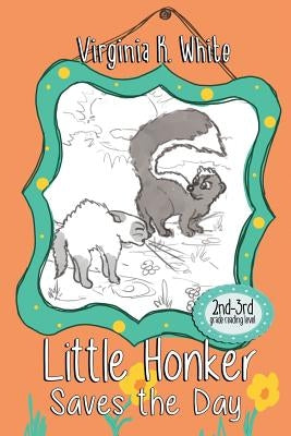 Little Honker Saves the Day by White, Virginia K.