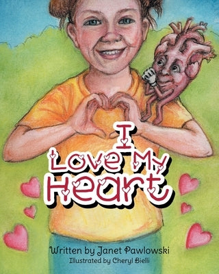 I Love My Heart by Pawlowski, Janet