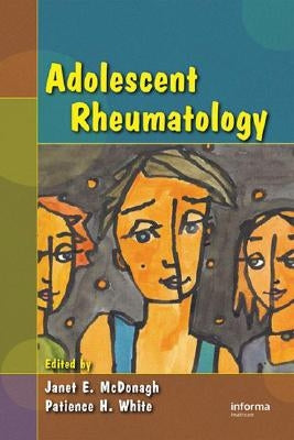 Adolescent Rheumatology by McDonagh, Janet E.