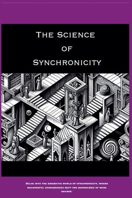 The Science of Synchronicity by Herberger, Kathlene