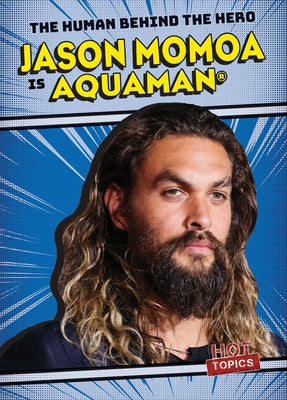Jason Momoa Is Aquaman(r) by Rajczak Nelson, Kristen