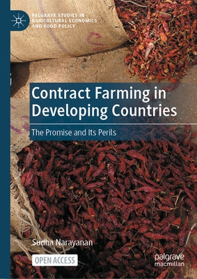 Contract Farming in Developing Countries: The Promise and Its Perils by Narayanan, Sudha