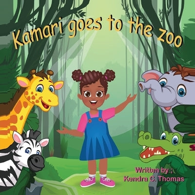 Kamari Goes to the Zoo by Thomas, Kendra C.