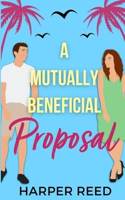 A Mutually Beneficial Proposal: Special Edition Cover by Reed, Harper