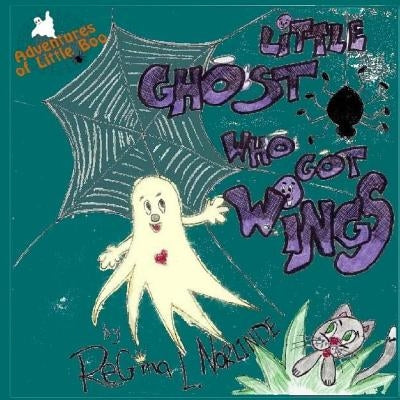 Little Ghost Who Got Wings by Norlinde, Regina L.