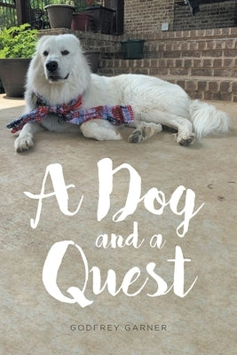 A Dog and a Quest by Garner, Godfrey