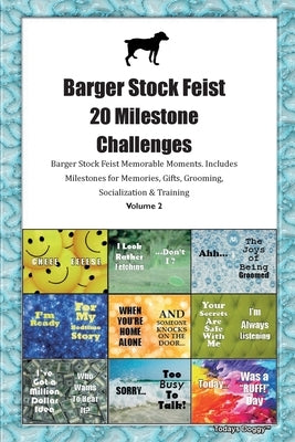 Barger Stock Feist 20 Milestone Challenges Barger Stock Feist Memorable Moments. Includes Milestones for Memories, Gifts, Grooming, Socialization & Tr by Doggy, Todays