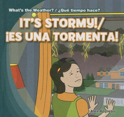 It's Stormy! / ¡Es Una Tormenta! by Appleby, Alex