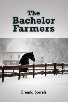 The Bachelor Farmers by Sorrels, Brenda