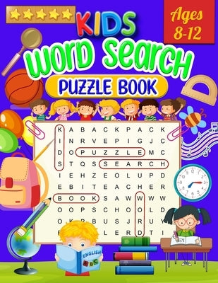 Kids Word Search Puzzle Book Ages 8-12: Word Search for Kids - Large Print Word Search Game, Practice Spelling, Learn Vocabulary, and Improve Reading by Bidden, Laura