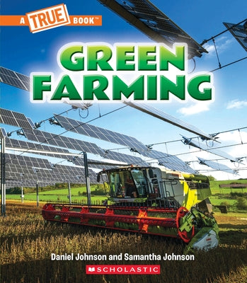 Green Farming (a True Book: A Green Future) by Johnson, Samantha