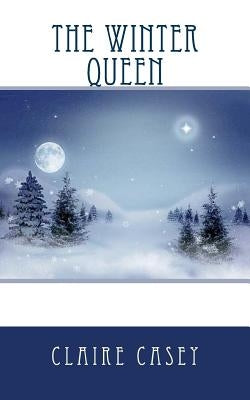 The Winter Queen by Casey, Claire