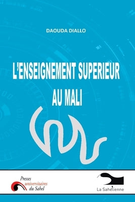 L'Enseignement Superier au Mali by Diallo, Daouda