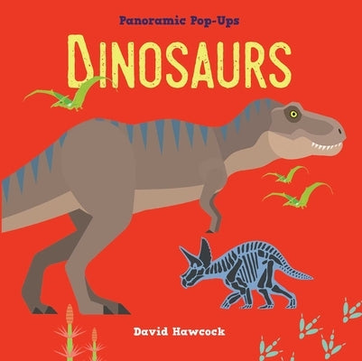 Panoramic Pop-Ups: Dinosaurs by Hawcock, David