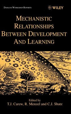 Mechanistic Relationships Between Development and Learning by Carew, Thomas J.