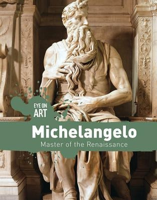 Michelangelo: Master of the Renaissance by Orr, Tamra B.