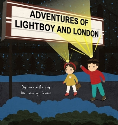 Adventures of Lightboy and London by Murphy, Lonnie