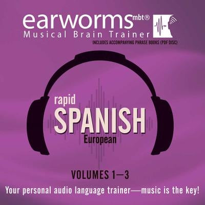 Rapid Spanish (European), Vols. 1-3 by Earworms Learning