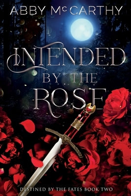Intended by the Rose by McCarthy, Abby