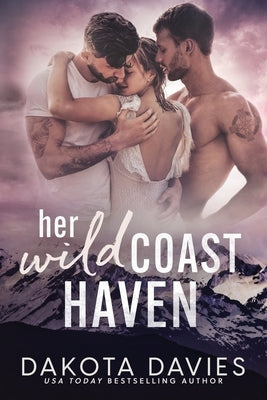 Her Wild Coast Haven: A Small Town Suspense Romance by Davies, Dakota