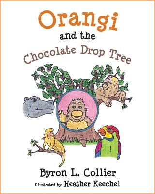 Orangi & the Chocolate Drop Tr by Collier, Byron
