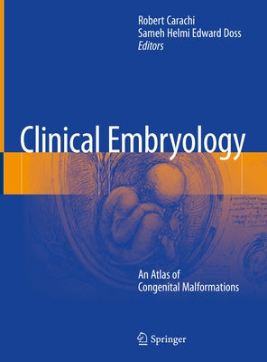 Clinical Embryology: An Atlas of Congenital Malformations by Carachi, Robert