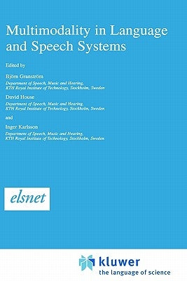 Multimodality in Language and Speech Systems by Granström, Björn