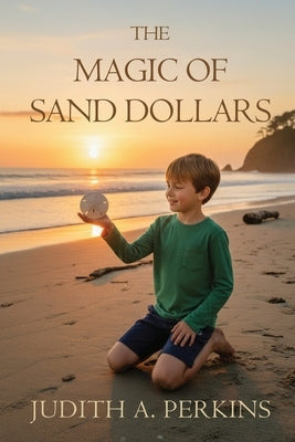 The Magic Sand Dollars by Perkins, Judith A.