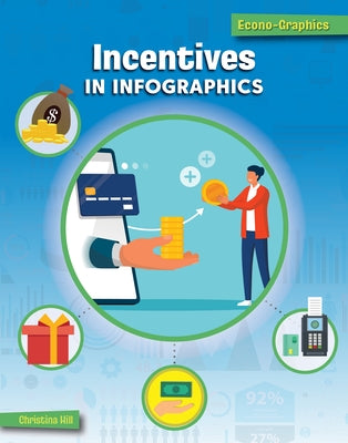 Incentives in Infographics by Hill, Christina
