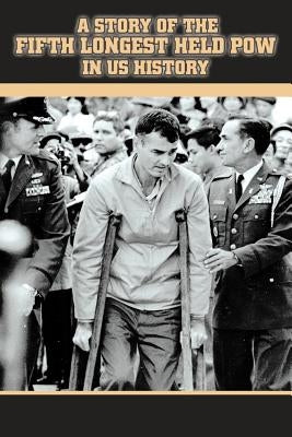 A Story of the Fifth Longest Held POW in US History: New Edition of Previously Published Book by Vohden, Ray