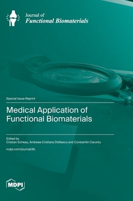 Medical Application of Functional Biomaterials by Scheau, Christian