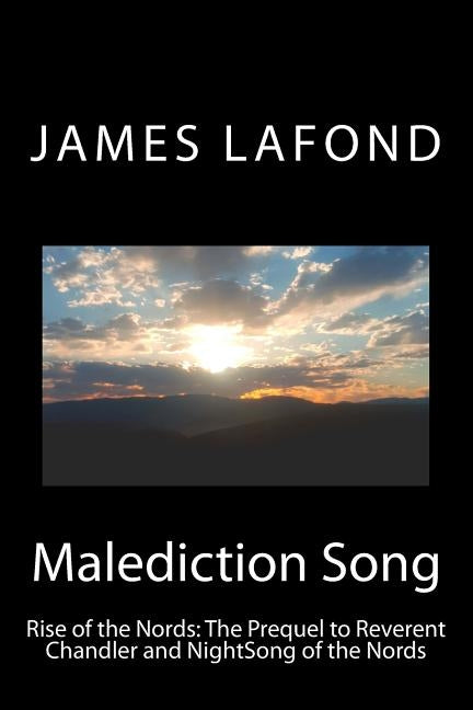 Malediction Song: Rise of the Nords: The Prequel to Reverent Chandler and NightSong of the Nords by Lockhart, Lynn