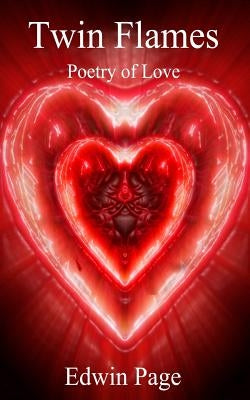 Twin Flames: Poetry of Love by Page, Edwin