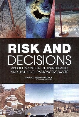 Risk and Decisions about Disposition of Transuranic and High-Level Radioactive Waste by National Research Council