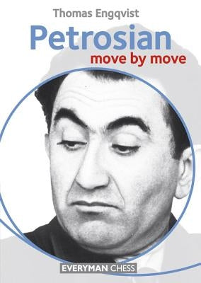 Petrosian: Move by Move by Engqvist, Thomas