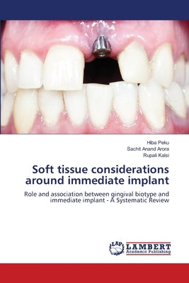 Soft tissue considerations around immediate implant by Peku, Hiba