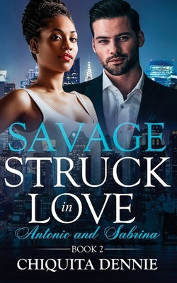 Savage: A Forbidden Possessive Dark Mafia Romance by Dennie, Chiquita