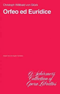 Orfeo Ed Euridice: Libretto by Gluck, Christoph Willibald Von