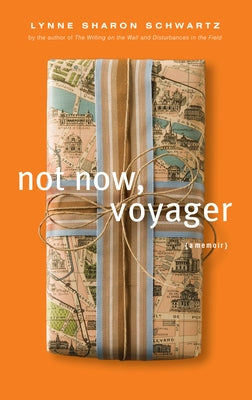 Not Now, Voyager by Schwartz, Lynne Sharon